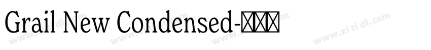 Grail New Condensed字体转换 Grail New Condensed字体转换